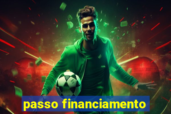 passo financiamento