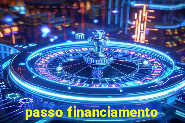 passo financiamento