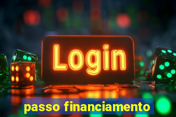 passo financiamento