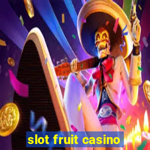 slot fruit casino