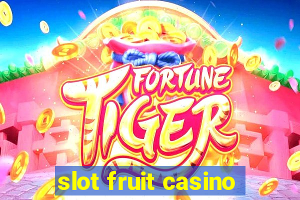 slot fruit casino