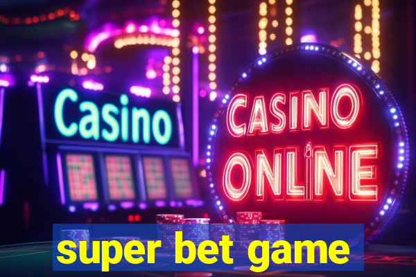 super bet game