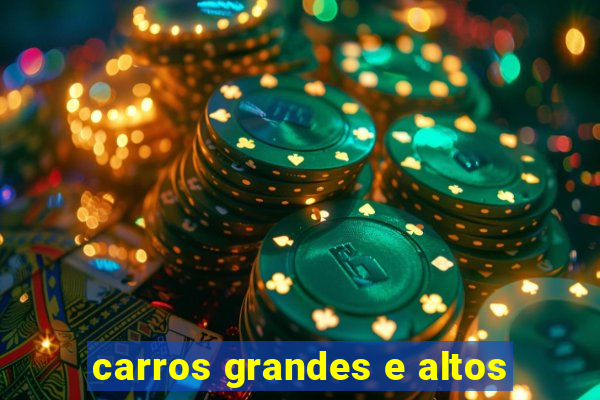 carros grandes e altos