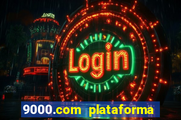 9000.com plataforma de jogos