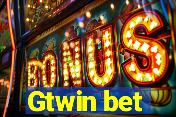 Gtwin bet