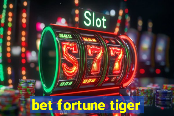 bet fortune tiger