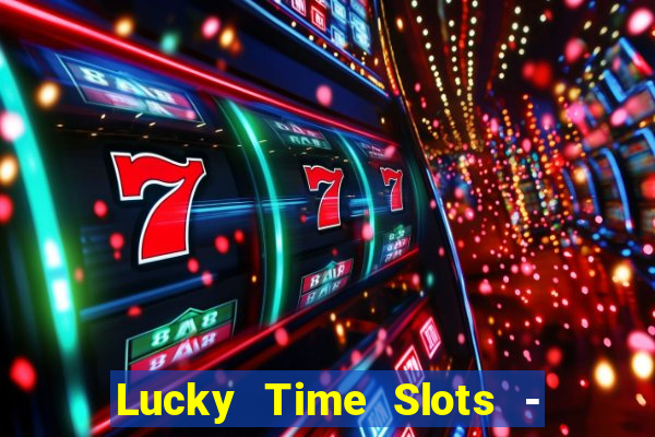 Lucky Time Slots - Cazino 777