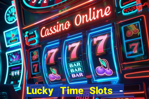 Lucky Time Slots - Cazino 777