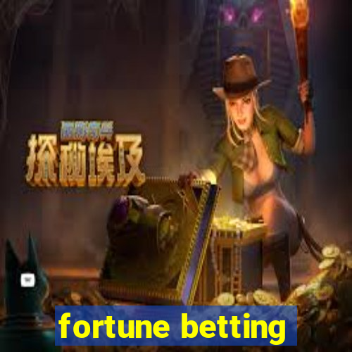 fortune betting