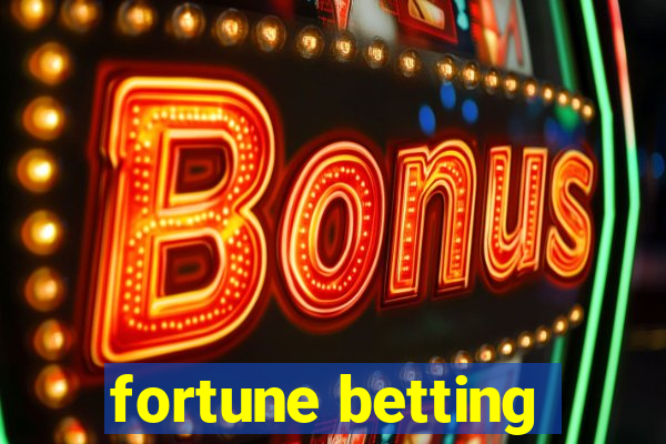 fortune betting