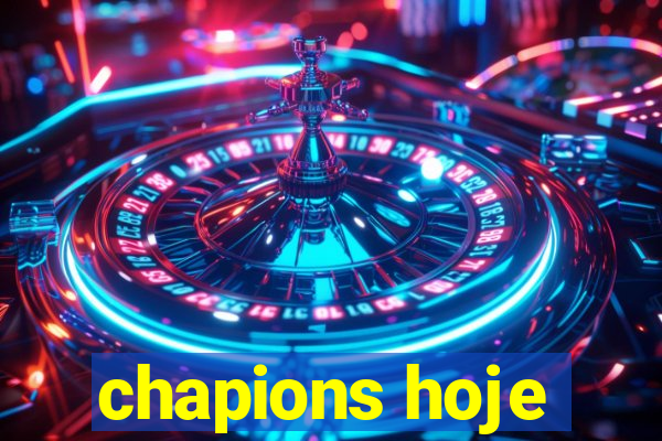 chapions hoje