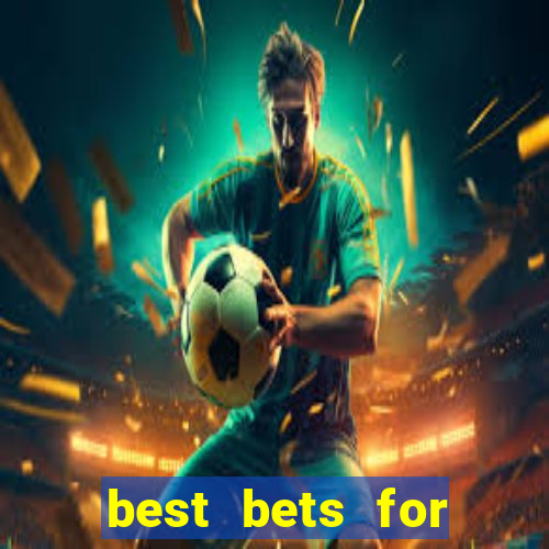 best bets for today football