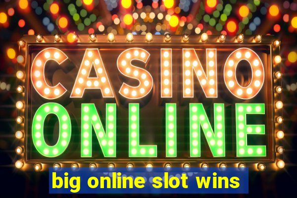 big online slot wins