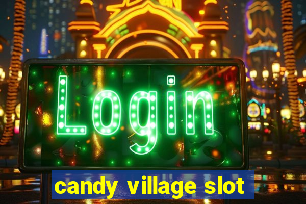 candy village slot