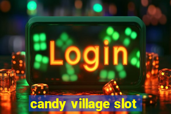 candy village slot