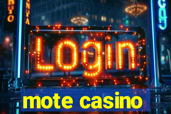 mote casino