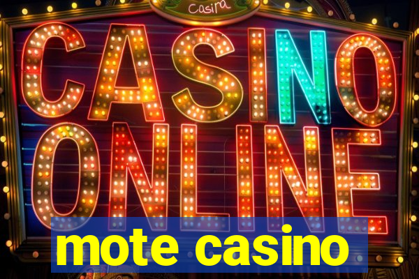 mote casino