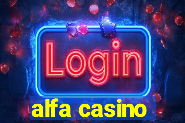 alfa casino