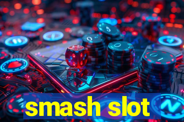 smash slot