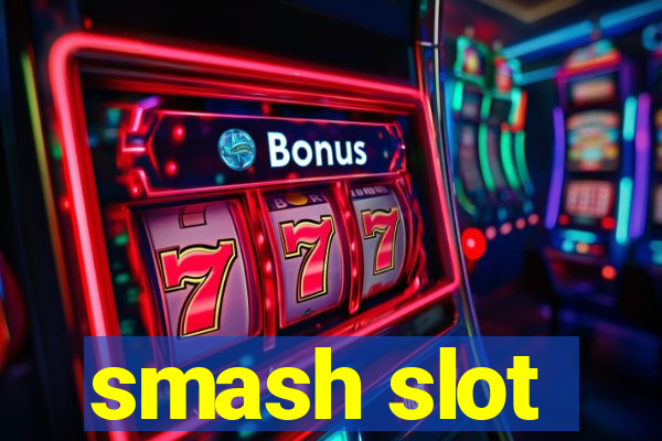 smash slot