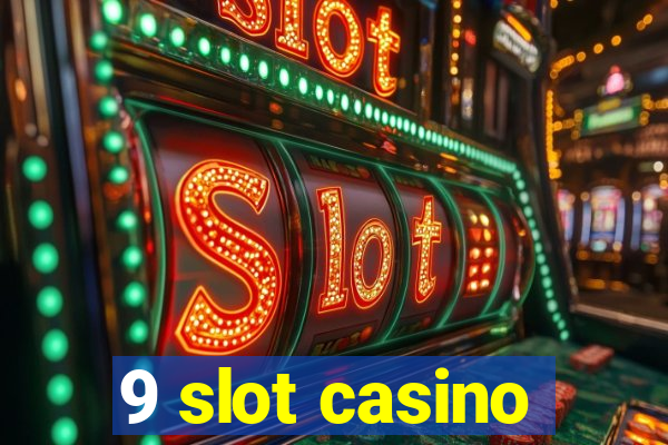 9 slot casino