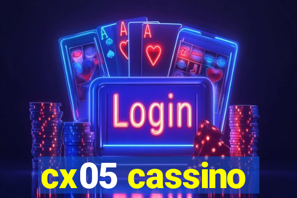 cx05 cassino