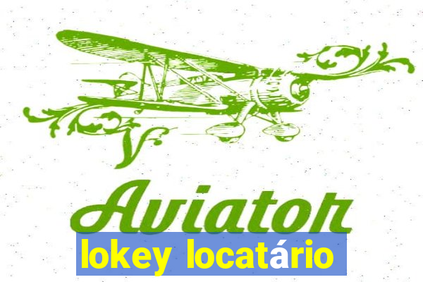 lokey locatário