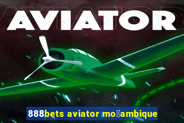 888bets aviator mo莽ambique