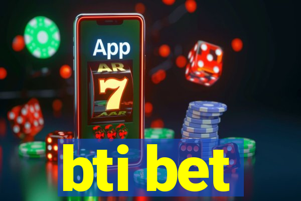 bti bet