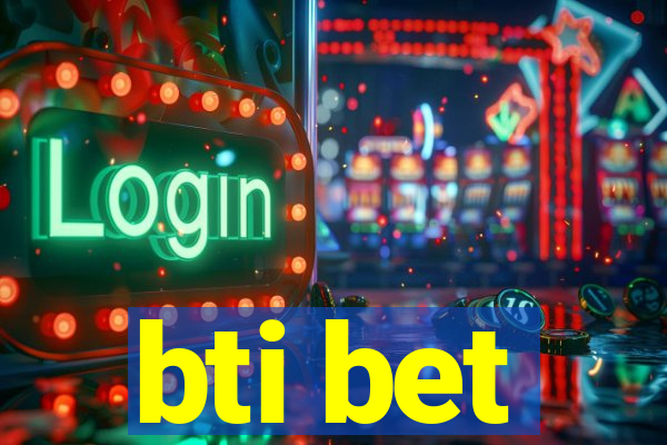 bti bet