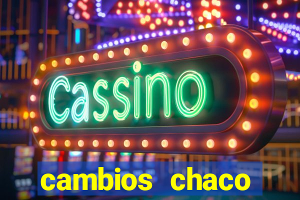 cambios chaco d贸lar guaran铆