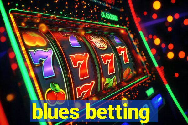 blues betting