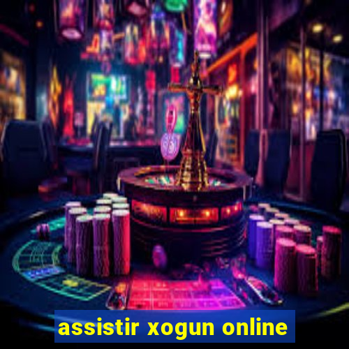 assistir xogun online