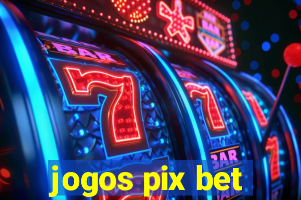 jogos pix bet