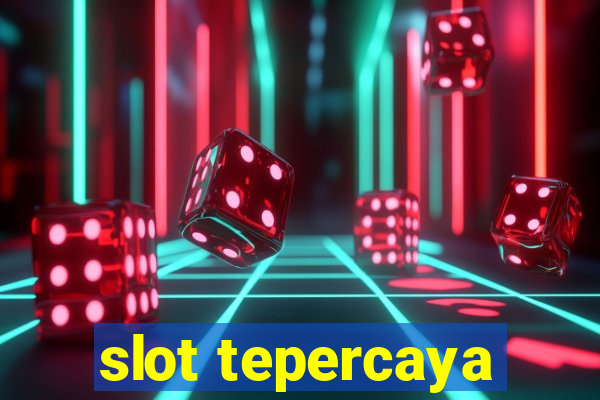 slot tepercaya