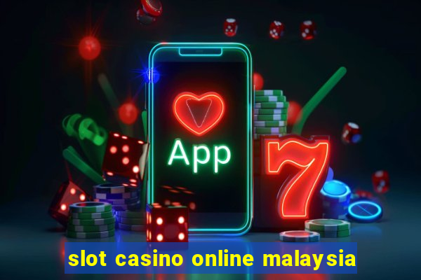 slot casino online malaysia