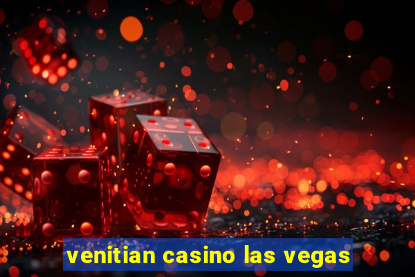 venitian casino las vegas