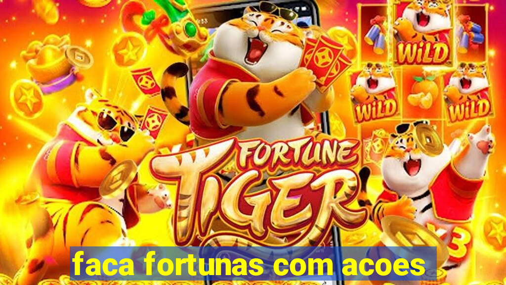 faca fortunas com acoes