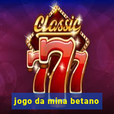 jogo da mina betano