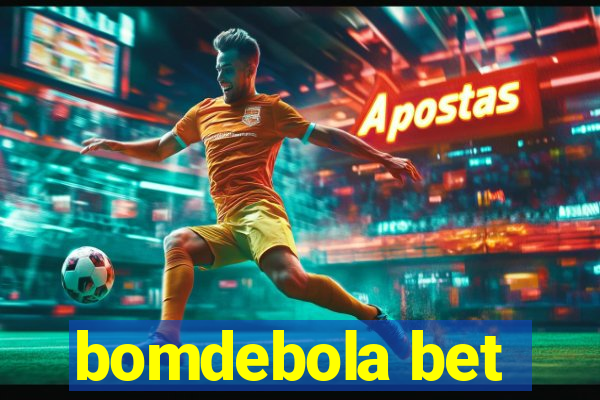 bomdebola bet