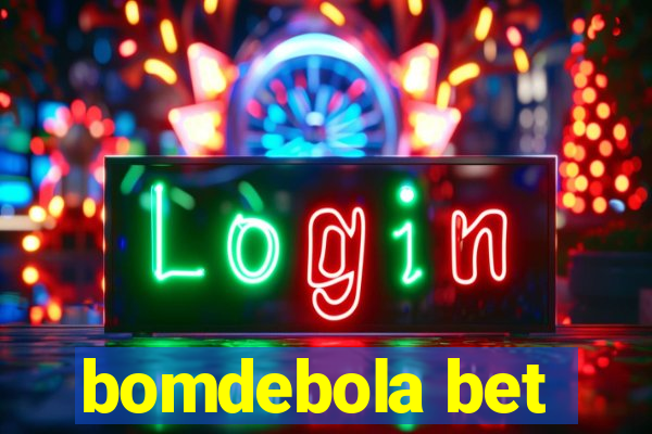 bomdebola bet