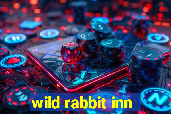 wild rabbit inn