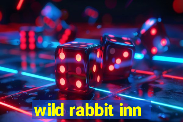 wild rabbit inn