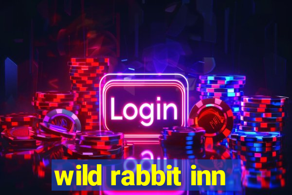 wild rabbit inn