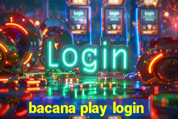 bacana play login