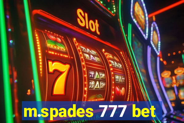 m.spades 777 bet