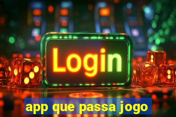 app que passa jogo