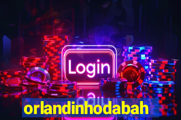 orlandinhodabahia