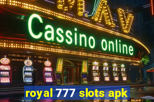 royal 777 slots apk