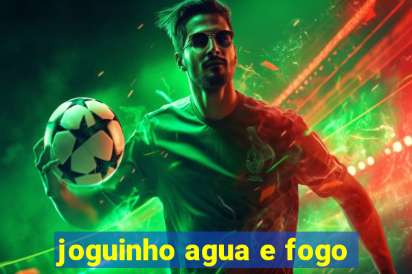 joguinho agua e fogo